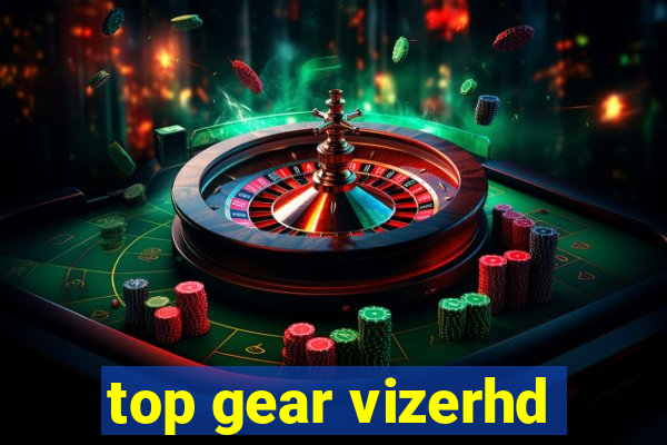 top gear vizerhd